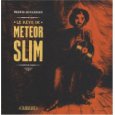 LE REVE DE METEOR SLIM - Frantz Duchazeau